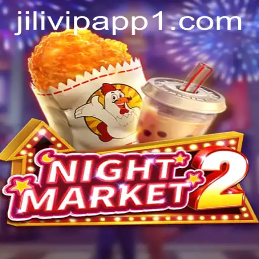 Exploring the Thrilling World of NightMarket2 and the Convenience of jilivip app
